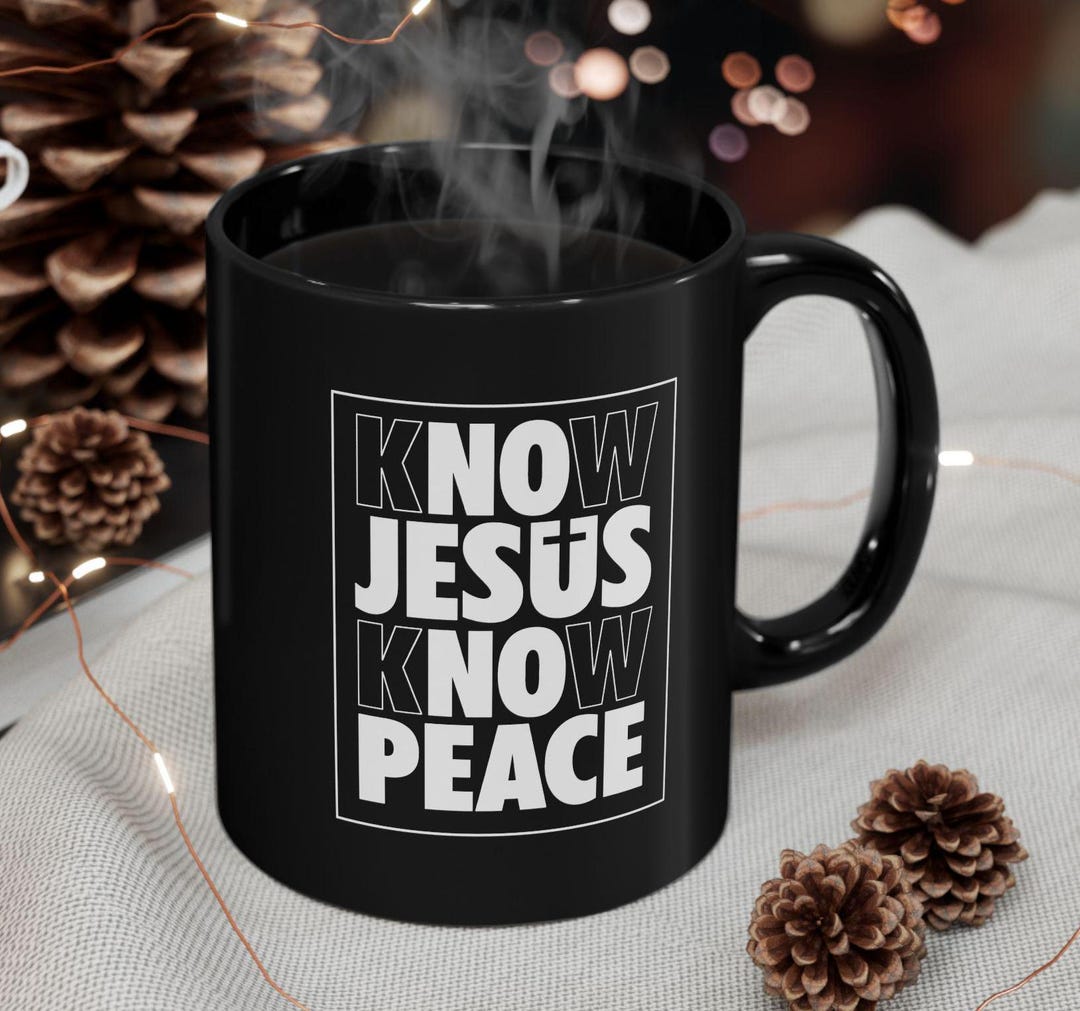 Christian Coffee Mug, Know Jesus Know Peace, Faith-based Coffee Cup ...