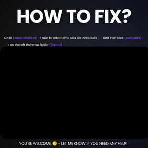 May include: A dark digital graphic with white text reading HOW TO FIX? followed by instructions: Go to (Sales channel) -> Next to edit theme click on three dots (...) and then click (edit code) 1. on the left there is a folder (layout).