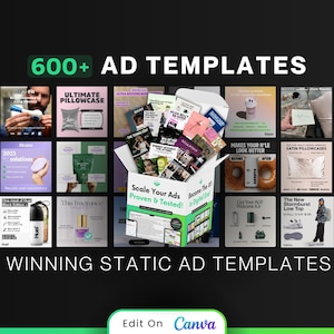 May include: A collage of images showcasing various ad templates for social media marketing. The templates feature a variety of products and services, including health and wellness, fashion, and home goods. The text "600+ AD TEMPLATES" and "WINNING STATIC AD TEMPLATES" is displayed at the top and bottom of the image, respectively. The text "Edit On Canva" is displayed at the bottom of the image.