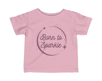Born to Sparkle T-shirt, Infant Fine Jersey Tee,  Gift for Baby Girl,  Baby Girls Clothing, Newborn Girl Outfit, Baby Girl Outfit