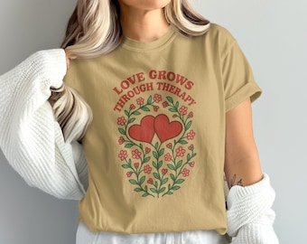 Comfort Colors® Love Grows Through Therapy Shirt, Floral OT Shirt, Aesthetic Therapist Gift, Cute Occupational Therapy Tee