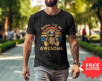 Born to Be Awesome Bear T-Shirt - Retro Teddy Bear Graphic Tee - Cute Cool Bear Shirt - Unique Gift for Kids and Adults