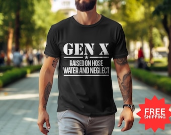 Gen X Raised on Hose Water T-Shirt: Nostalgic Unisex Tee
