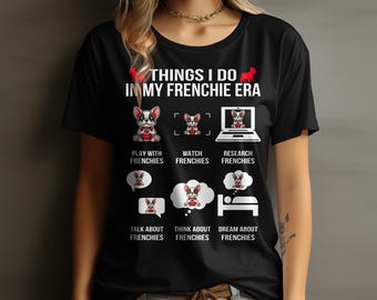 Funny French Bulldog T-Shirt: Frenchie Era Dog Mom Tee