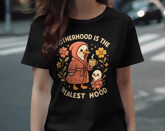 Funny Mom Life Duck T-Shirt: Motherhood Is The Realest Hood