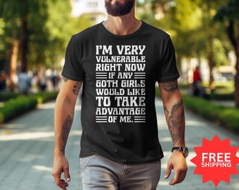 Funny Goth Girls T-Shirt: I'm Very Vulnerable, Unisex Humorous Shirt