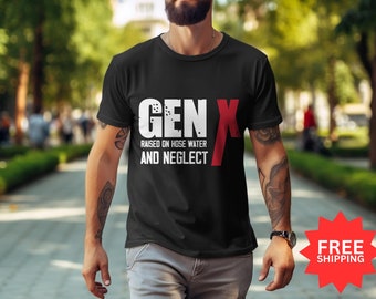 Gen X Raised on Hose Water T-Shirt: Nostalgic Unisex Tee