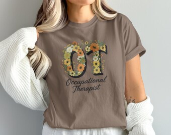 Comfort Colors® Floral OT Shirt, Ergotherapeut Geschenk, Ästhetische Therapie T-Shirt, das Ihnen hilft, Ergotherapie Shirt zu wachsen