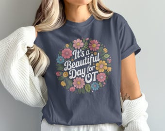 Comfort Colors® Floral Occupational Therapy Shirt, Beautiful Day for OT Tee, Aesthetic Therapist Gift, Cute OT Appreciation Shirt
