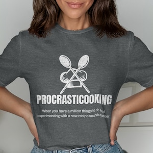 Procrasticooking Funny Cooking T-Shirt, Chef Humor Tee, Food Lover Shirt, Culinary Joke Top, Kitchen Enthusiast Gift, Pun Graphic Tee