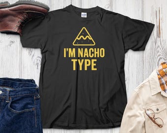 Funny Nacho T-Shirt: Pun Foodie Tee - Snack Lover Gift