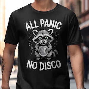 Funny Raccoon Anxiety T-Shirt: All Panic No Disco Graphic Tee
