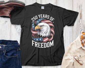 250 Years of Freedom Shirt Bald Eagle American Flag Graphic Tee Patriotic Heritage Apparel USA 250 Semiquincentennial Gift for Him