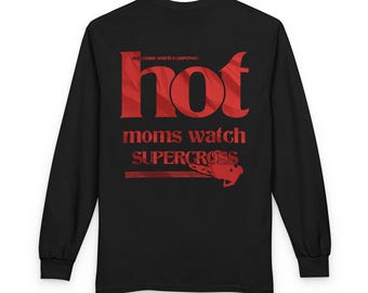 Hot Moms Watch Supercross Long Sleeve Shirt | Racing Mom Tee
