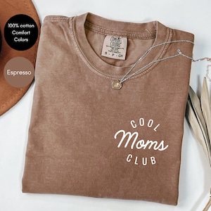Cool Moms Club Shirt Comfort Colors™ | Aesthetic Mom Graphic Tee | Mother&#39;s Day Gift | Trendy Mom T-Shirt | Minimalist Mom Shirt