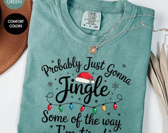Probably Just Gonna Jingle Shirt, Funny Christmas Shirt, Holiday Lights Tee, Santa Hat Xmas Shirt