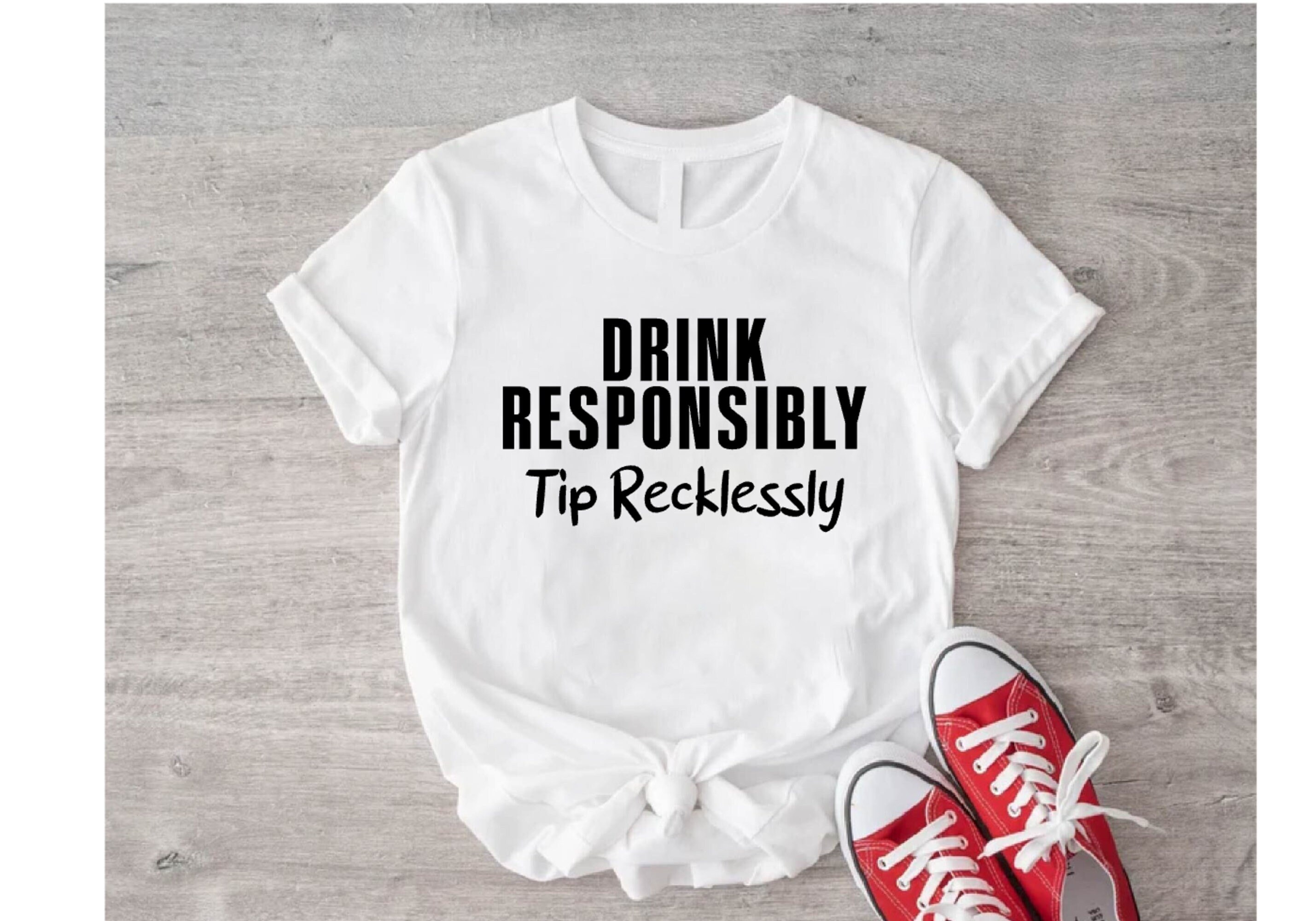 Drink Responsibly Tip Recklessly | Funny Bartender T-Shirt Drink Responsibly Tip Recklessly | Funny Bartender T-Shirt