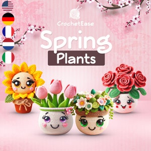 Spring Plants Crochet Collection - Charming Cactus, Radiant Rose, Sunny Sunflower, Tender Tulip (English, French, Dutch, German and Italian)