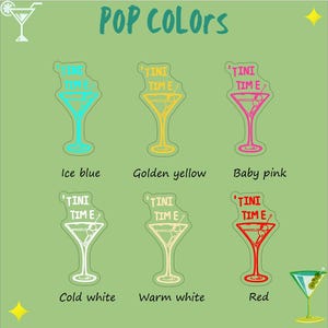 May include: Six martini glasses with the text 'TINI TIME' in different colours: ice blue, golden yellow, baby pink, cold white, warm white, and red.