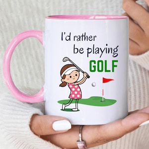 Golf Golf Gift For Her, Funny Golf Mug, Gift For Girlfriend, Golfer Girl, I&#39;d Rather Be Playing Golf, Mother&#39;s Day Gift For Mum, Birthday