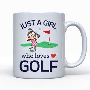 Golf Gift For Her, Funny Golf Mug, Gift For Girlfriend, Golfer Girl, Just A Girl Who Loves Golf, Gift For Mum, Mothers Day, Birthday Present