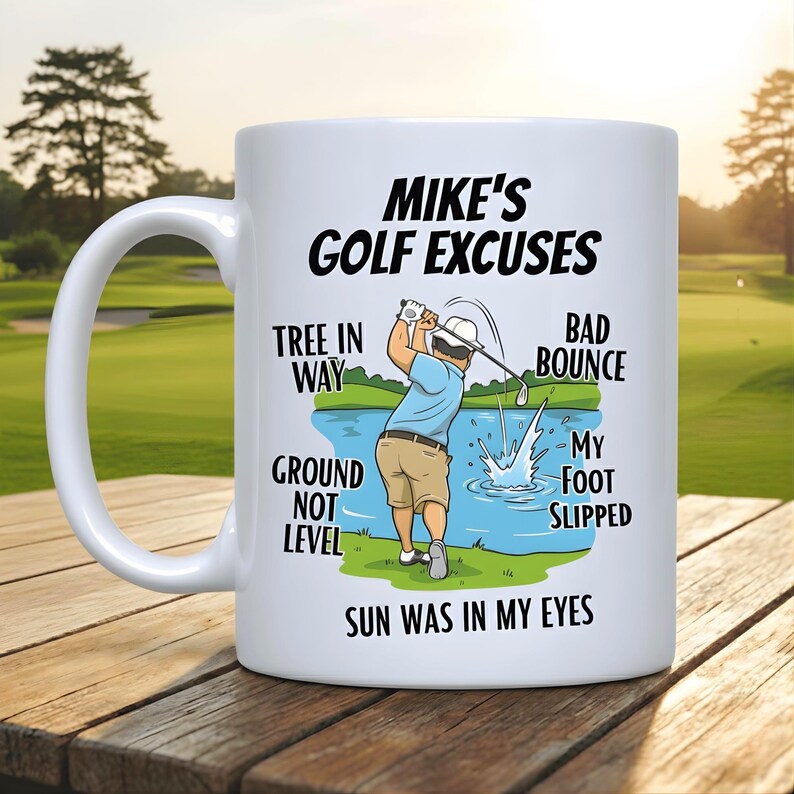 May include: White ceramic mug with the text "Mike's Golf Excuses" and a cartoon illustration of a golfer. The mug also lists common golf excuses such as "Tree in Way" and "Sun Was in My Eyes".