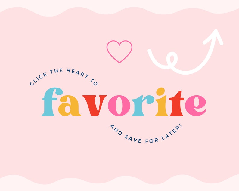 May include: A pink background with a white arrow pointing up and a white squiggly line. The text "CLICK THE HEART TO favorite AND SAVE FOR LATER!" is written in colorful letters.