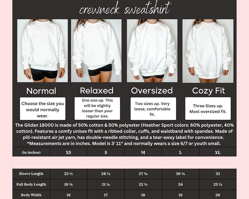 May include: A size chart for a white crewneck sweatshirt in four different fits: normal, relaxed, oversized, and cozy. The chart shows the measurements in inches for sleeve length, full body length, and body width for sizes XS, S, M, L, and XL. The Gildan 18000 sweatshirt is made of 50% cotton and 50% polyester. Heather Sport colors are 60% polyester and 40% cotton.