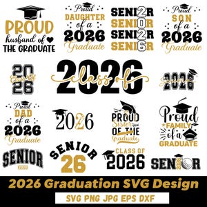 Puede incluir: Una colección de diseños SVG con temática de graduación en negro y dorado. Los diseños incluyen frases como "Orgullosa hija de un graduado de 2026", "Senior 2026" y "Clase de 2026". La imagen también incluye los tipos de archivo: SVG, PNG, JPG, EPS y DXF.