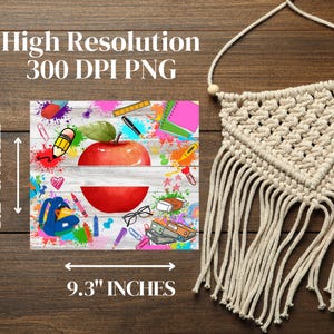 May include: A digital download of a 9.3 inches by 8.2 inches sublimation design featuring a red apple with a white space for text. The apple is surrounded by colourful school supplies, paint splatters, and a woodgrain background. The design is 300 DPI PNG.