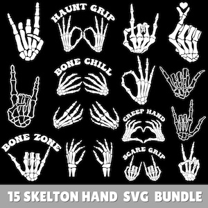May include: A set of 15 white skeleton hand illustrations on a black backdrop. Each hand is posed in a unique gesture, with phrases such as "Haunt Grip" and "Bone Chill" above some. The text "15 Skelton Hand SVG Bundle" is at the bottom.