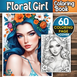 Floral Girl Coloring Book – 60 Floral Girls Coloring Pages for Adults & For Kids - Instant Download Coloring Book – Ready to print