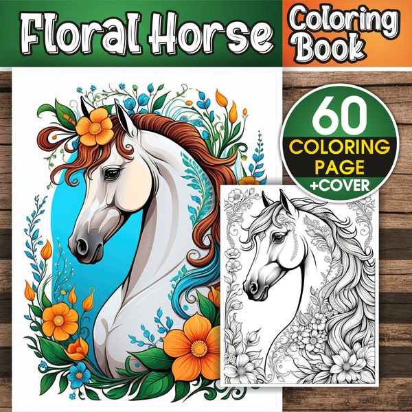 Floral Horse Coloring Book – 60 Floral Horses Coloring Pages for Adults & For Kids - Instant Download Coloring Book – Ready to print