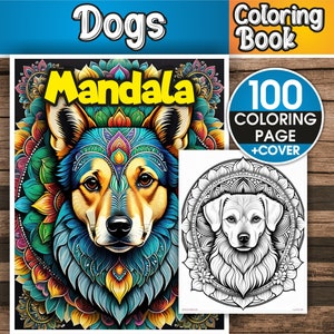 Dogs Mandala Coloring Book – 100 Dogs Mandala Coloring Pages for Adults & For Kids - Instant Download Coloring Book – Ready to print