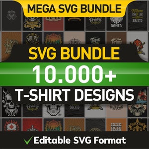 Mega Bundle – 10.000+ T-Shirt Designs (Editable SVG Format) – Digital Prints – Layered – Instant Download