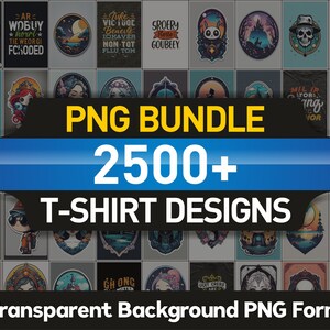2500+ T-shirt Design PNG Pack - Transparent Background - PNG Format – Instant Download – Tshirt Design Bundle