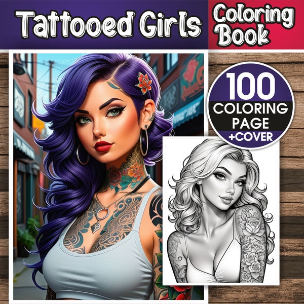 Tattooed Girls Coloring Book – 100 Tattooed Girls Coloring Pages for Adults & For Kids - Instant Download Coloring Book – Ready to print