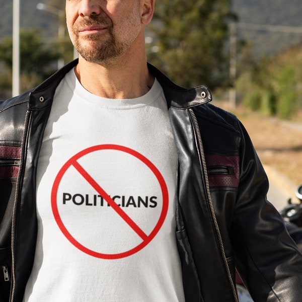 No Politicians Unisex Graphic Tee, Anti-Politician Funny Statement Shirt, Political Humor Stop Sign T-Shirt, Anti Politicians Sign Shirt