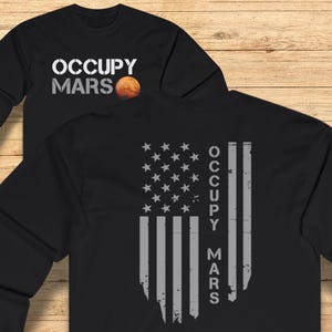 Elon Musk Occupy Mars Shirt Long Sleeve Tee Supporter Gift for Space Fans Space Shirt Trump Rally Shirt Trump Train Mission to Mars Shirt