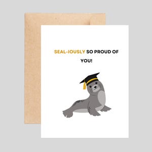 Carte de remise des diplômes amusante Sealiously si fier de vous Jeu de mots, carte de félicitations animal mignon, cadeau de remise des diplômes, carte pour fils étudiant diplômé, fille