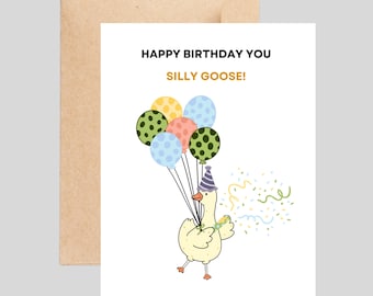 Happy Birthday You Silly Goose - Birthday Card
