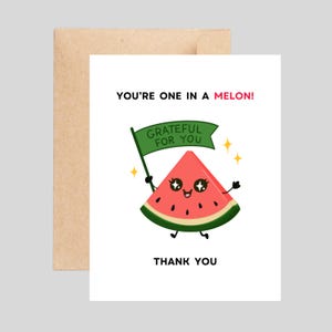 Niedliche Danke-Karte, Sie sind eins in einer Melone, Lustige Danke-Karte, Wertschätzungskarte, Danke-Wortspiel-Karte, Wassermelonen-Dankeschön-Karte, Essen Wortspiel