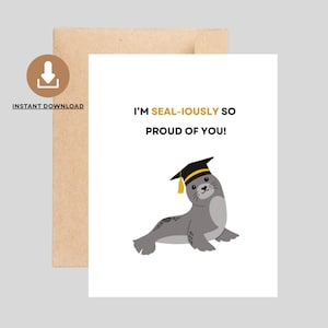 Carte de remise des diplômes mignonne et amusante à télécharger instantanément, Je suis Seal-iously si fier de vous, Carte imprimable pour les diplômés, Cartes de jeu de mots félicitations pour l'obtention du diplôme