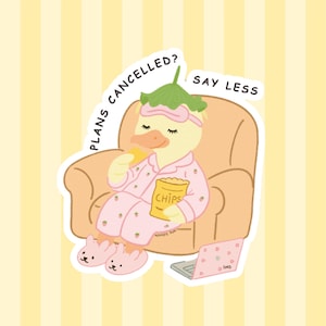 Sarcastic Duckie Sticker Plans Canceled? Say Less, Cute Duckie Sticker for Introverts, Funny Duck Sticker, Waterbottle sticker, Laptop, Meme
