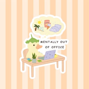 Funny Duck Sticker: Mentally Out Of Office - Waterproof Vinyl Die Cut