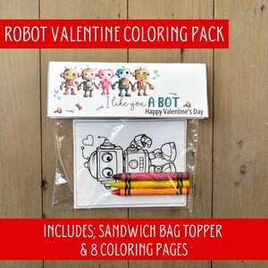 May include: A printable Valentine's Day coloring pack featuring robots. The pack includes a sandwich bag topper and eight coloring pages. The text on the topper reads "I like you a bot. Happy Valentine's Day."