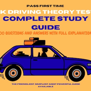 May include: A blue car illustration with luggage on the roof, set against an orange backdrop. The image features text: "PASS FIRST TIME", "UK DRIVING THEORY TEST COMPLETE STUDY GUIDE", and "300 QUESTIONS AND ANSWERS WITH FULL EXPLANATIONS". The bottom text reads "THE FRIENDLIEST, SIMPLEST, MOST POWERFUL GUIDE AVAILABLE".