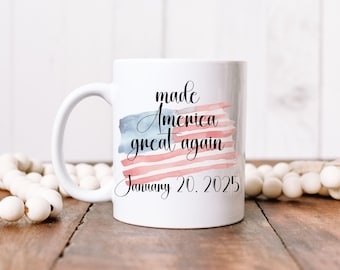 Trump Inauguration Day Coffee Mug, Made America Great Again, MAGA Mug, Make America Great Again Gift, Trump Supporter Gift, American Flag
