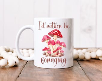 Cottagecore Mushroom Mug, Mycologist Coffee Mug Gift, Gift for Mushroom Lovers, Mushroom Hunter, Forager Gift, I'd Rather Be Foraging