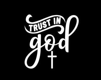 Trust in God Decal, Jesus, Christian Sticker, Faith Shirt, Vertical Cross, Cross, Faith Jesus Cross